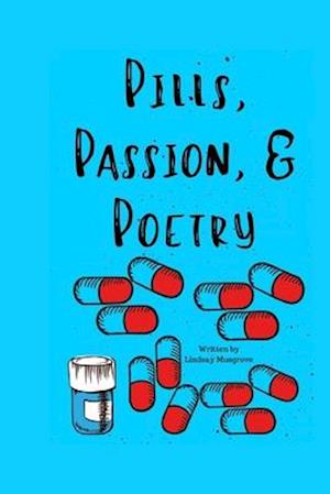 Pills, Passion, & Poems