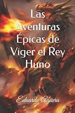 Las aventuras épicas de Viger el Rey Huno segunda parte