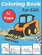 Coloring Book For Kids Construction Vehicles: Great and Funny Scenes Filled With Big Trucks, Diggers, Dumpers, Cranes and Many More 