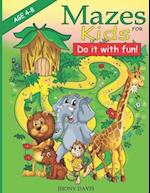 MAZES FOR KIDS Age 4-8