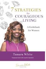 7 STRATEGIES for COURAGEOUS LIVING