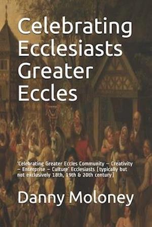 Celebrating Ecclesiasts Greater Eccles