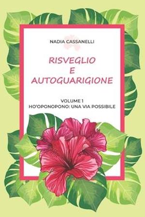 Risveglio e Autoguarigione - Volume 1 - Ho'oponopono