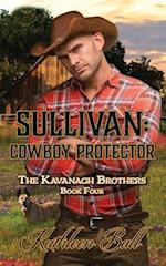 Sullivan: Cowboy Protector: Christian Historical Romance 