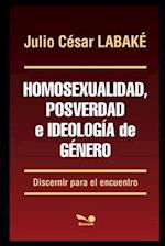 Homosexualidad, posverdad e ideología de género