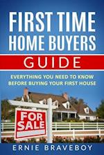 First Time Home Buyers Guide