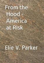 From the Hood - America at Risk