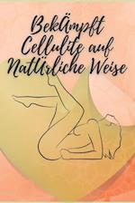 Bekämpft Cellulite Auf Natürliche Weise