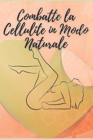 Combatte La Cellulite in Modo Naturale