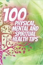 100 Physical, Mental and Spiritual Health Tips