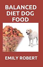 Balanced Diet Dog Food
