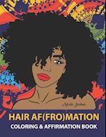 HAIR AF(FRO)Mation: Coloring and Affirmation Book : Hair Empowerment Quotes and Hairstyles For Women of Color : 30 Designs, Measures "8.5 x 11" 