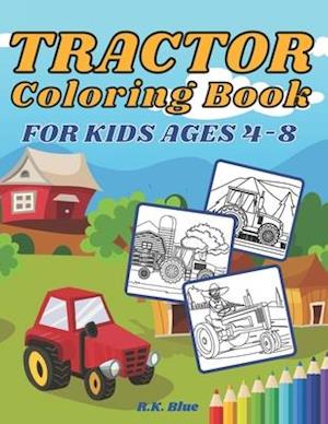 Tractor Coloring Book For Kids Ages 4-8