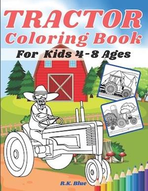 Tractor Coloring Book For Kids Ages 4-8