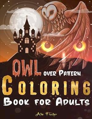 Owl Over Pattern Coloring Book For Adults