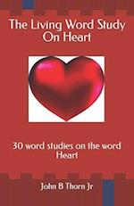 The Living Word Study On Heart