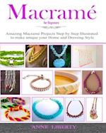 Macrame: A Complete Macrame Book for Beginners and Advanced!21 Practical and Easy Macrame Patterns and Projects step by step Illustrated by Images 