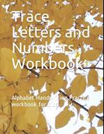 Trace Letters and Numbers Workbook