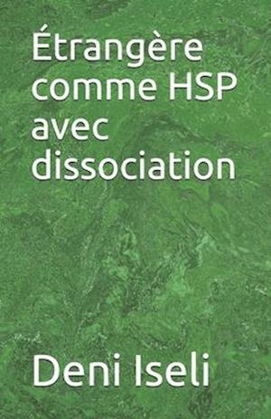 Étrangère comme HSP avec dissociation