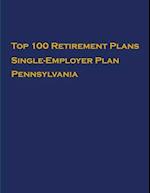 Top 100 US Retirement Plans - Single-Employer Pension Plans - Pennsylvania