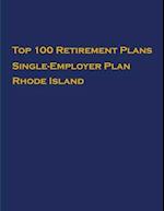 Top 100 US Retirement Plans - Single-Employer Pension Plans - Rhode Island