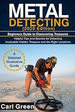 METAL DETECTING (2020 Edition): Beginners Guide to Discovering Treasures 
