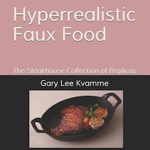 Hyperrealistic Faux Food