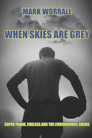 When Skies Are Grey