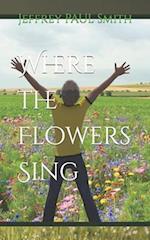 Where the Flowers Sing