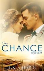One Chance At Forever: A Realistic Christian Romance About Finding God And Love 