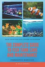 The Complete Guide to Fish Tank Care and Maintenance
