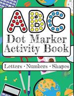 ABC Dot Marker Activity Book - Letters Numbers Shapes