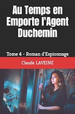 Au Temps en Emporte l'Agent Duchemin