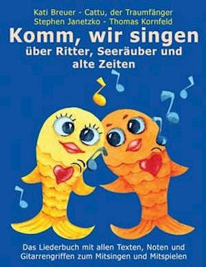 Komm, wir singen über Ritter, Seeräuber und alte Zeiten