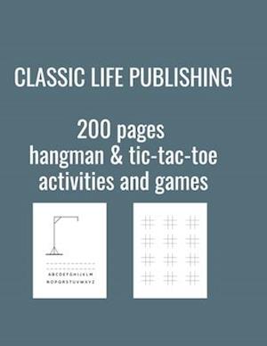 Classic Life Publishing 200 pages hangman & tic-tac-toe activities and games