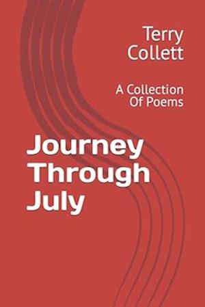 Journey Through July : A Collection Of Poems