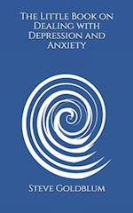 The Little Book on Dealing with Depression and Anxiety