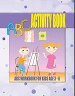 ABC Activity Book For Kids Age 3 - 6
