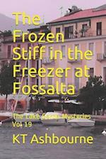 The Frozen Stiff in the Freezer at Fossalta: The Lake Garda Mysteries Vol 19 