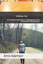 Walking Out: One Teacher's Reflections on Walking Out of the Classroom to Walk America 