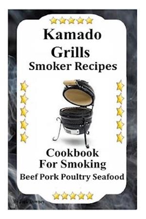 Kamado Grills Smoker Receipes