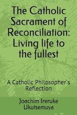 The Catholic Sacrament of Reconciliation