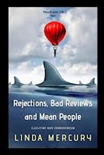 Rejections, Bad Reviews, and Mean People