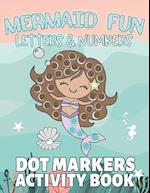 Mermaid Fun Letters & Numbers, Dot Markers Activity Book