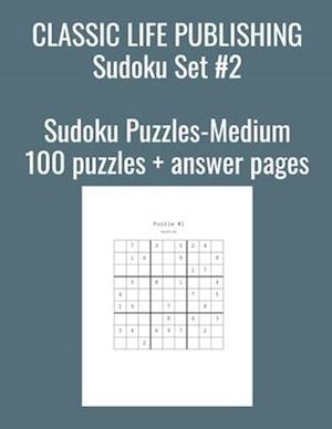 Classic Life Publishing Sudoku Set #2 Sudoku Puzzles-Medium 100 puzzles + answer pages