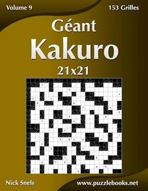 Géant Kakuro 21x21 - Volume 9 - 153 Grilles