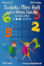 Sudoku Mini 6x6 para Niños Deluxe - De Fácil a Difícil - Volumen 12 - 333 Puzzles