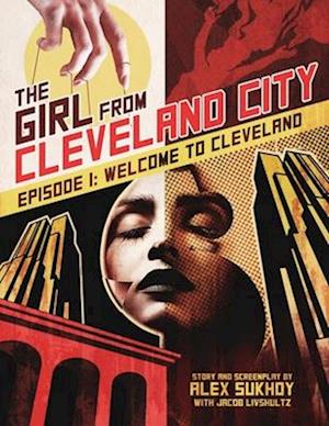 The Girl From Cleveland City: Episode 1: Welcome to Cleveland