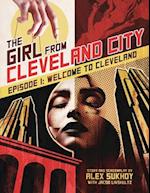 The Girl From Cleveland City: Episode 1: Welcome to Cleveland 