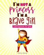 I´m not a princess, I´m a brave girl